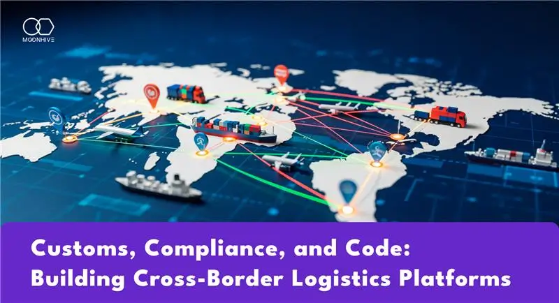 Building a Cross-Border Logistics Platform: Challenges, Opportunities, and Solutions